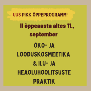 Öko- ja looduskosmeetika & ilu- ja heaoluhoolitsuste praktiku õpe (II poolaasta)